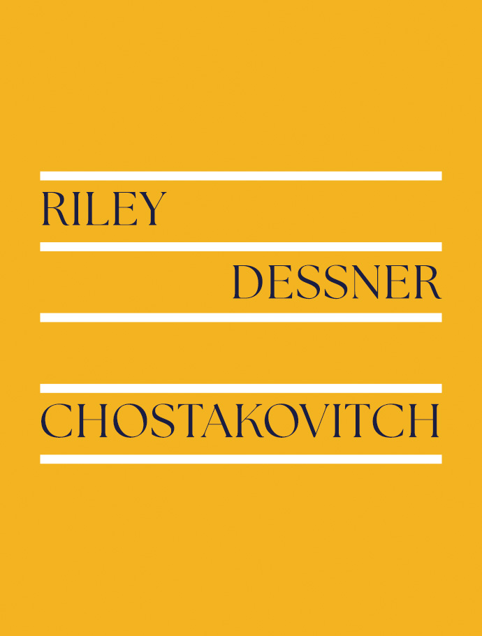 RILEY | DESSNER | CHOSTAKOVITCH